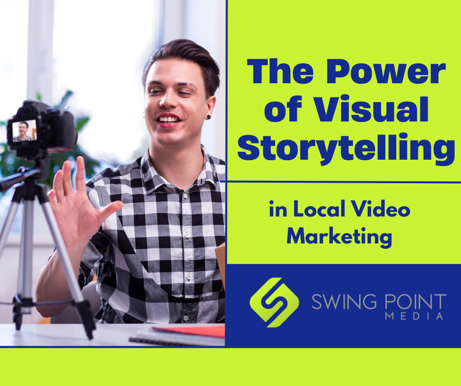 The Power of Visual Storytelling in Local Video Marketing